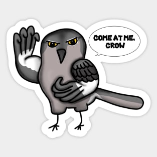 Come at me, Crow (Small Design) Sticker